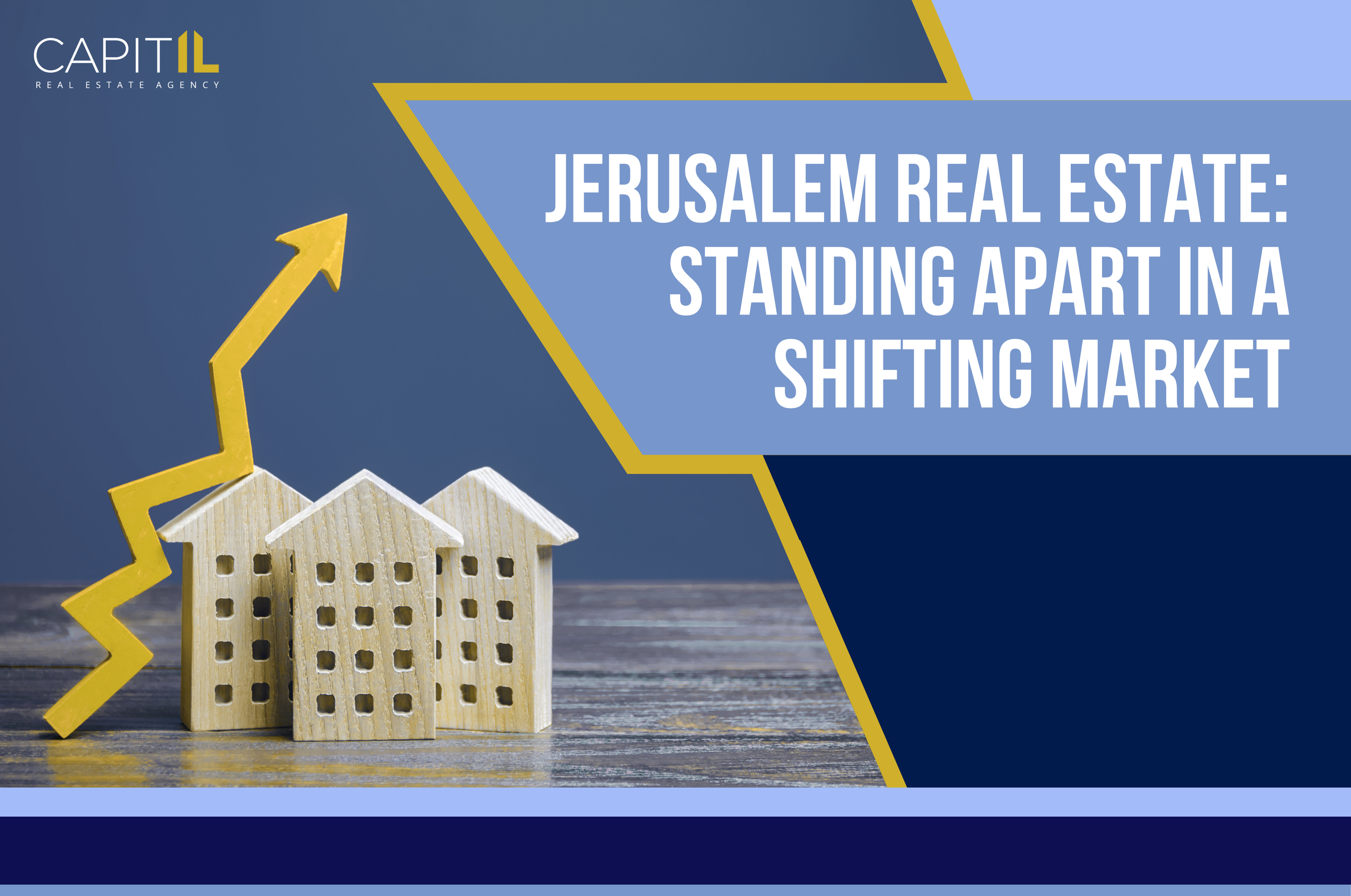 Jerusalem Real Estate: Standing Apart in a Shifting Market